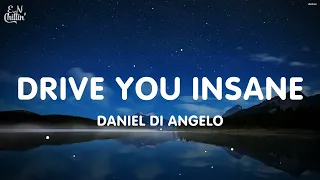 Daniel Di Angelo - Drive You Insane (Lyrics)