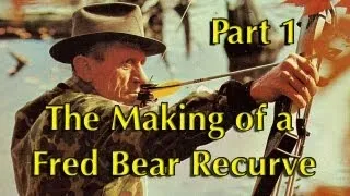 How the Fred Bear Recurve Bow is Made Part 1