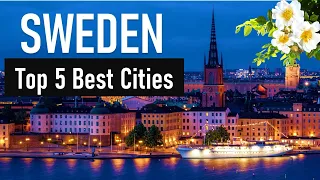 Top 5 Cities in Sweden for Expats | Best Cities in Sweden