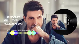 Davut Güloğlu Yalan Mı Remix (EMRECAN OFFİCİAL REMİX)