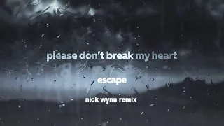 escape - Please don’t break my heart (Nick Wynn Remix)