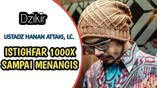 ISTIGHFAR 1000X, CERAMAH USTADZ HANAN ATTAKI, LC.