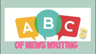 NEWS WRITING: The ABC's of News Writing