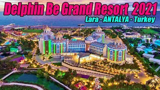 Delphin Be Grand Resort 2021 Lara Kundu Antalya Turkey