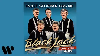 BlackJack - Inget stoppar oss nu (EPA Remix)