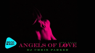 DJ Chris Parker  - Angels of Love (Official Audio 2017)