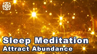 Guided Sleep Meditation, Attract Abundance and Wealth, Let Go Of Limiting Beliefs