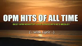 OPM HITS OF ALL TIME (Lyrics) CLASSIC OPM NONSTOP COLLECTION