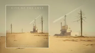 City of the Lost | Lizard Sessions (Full Album)