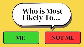 Who’s Most Likely To…? (General Questions)