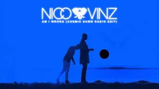 Nico & Vinz - Am I Wrong (Cosmic Dawn Radio Edit)