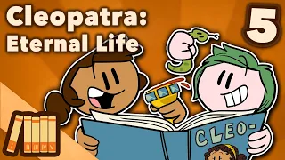 Cleopatra - Eternal Life - Part 5 - Extra History