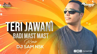 Teri Jawani Badi Mast Hai  - Remix - DJ SAM NSK