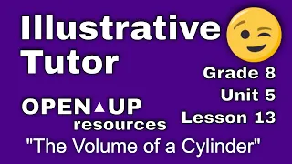 😉 8th Grade, Unit 5, Lesson 13 "The Volume of a Cylinder"  Illustrative Math