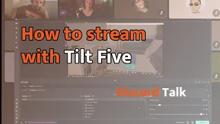 How to Stream with Tilt Five (Discord Talk)