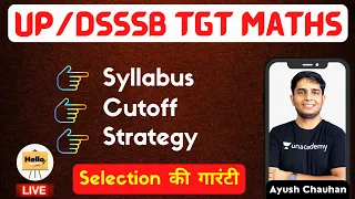 Syllabus, Cutoff, Strategy | Selection की गारंटी | UP | DSSSB TGT Maths | Ayush Chauhan