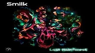 Smilk - The Last Rainforest