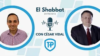 Entrevista al Dr. Cesar Vidal - El Shabbat