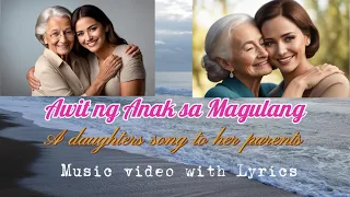 Awit ng Anak sa Magulang (Song of the Child to the Parent) music video - with english translation