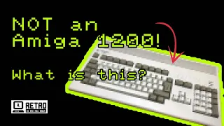 The Amiga 1200 that is NOT - what?