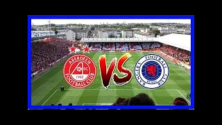 Aberdeen v rangers