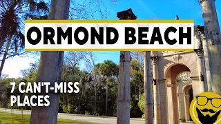 7 Places You CAN'T MISS in Ormond Beach, Florida