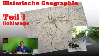 Historische Geographie - Teil 1 - Hohlwege