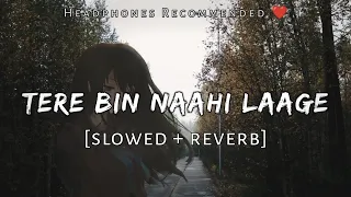 Tere Bin Naahi Laage [slowed + reverb] - Uzair Jaswal - Harman Audio #sadsong