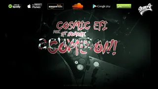 Cosmic EFI x DJ Nomork - Come On!