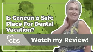 Is Cancun a Safe Place For Dental Vacation? | Cancun Dental Specialists Reviews