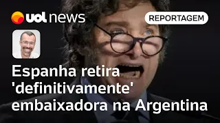 Milei e Espanha: País retira de forma 'definitiva' embaixadora na Argentina após ataque