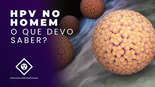 HPV NO HOMEM: O QUE DEVO SABER