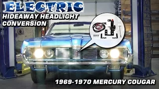 Electric Hideaway Headlight Conversion: 1969 - 1970 Mercury Cougar