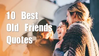 10 Best Old Friends Quotes