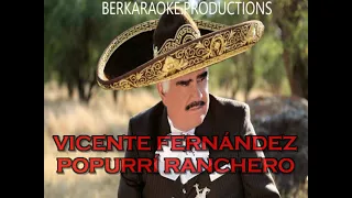 Vicente Fernández Popurrí Ranchero  - Karaoke (Ber)