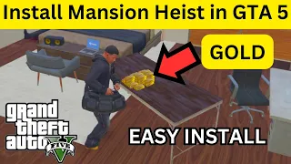 How To Install Mansion Heist in GTA 5 | Step-By-Step Tutorial