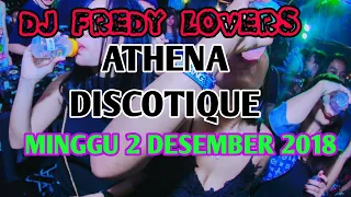 DJ FREDY MINGGU 2 DESEMBER 2018 ATHENA DISCOTIQUE BANJARMASIN HBI DJ FREDY TERBARU 2018 MALAM SENIN