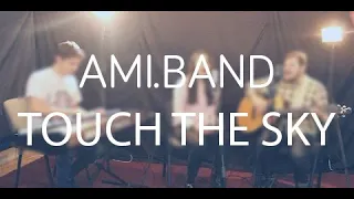 TOUCH THE SKY - Hillsong UNITED || AMI.band (Cover)