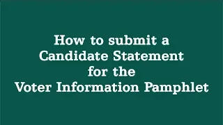How to submit a Candidate Statement for the Voter Information Pamphlet