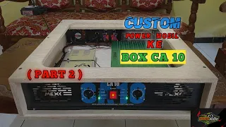 Custom Power Mobil ke Box CA 10 ( Part 2 )
