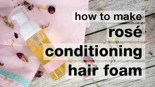 How to Make DIY Rosé Conditioning Hair Foam