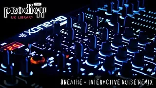 The Prodigy - Remixes and Remakes - Breathe Interactive Noise Remix