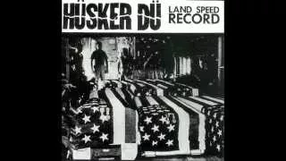 Hüsker Dü - Land Speed Record (Private Remaster) - 16 Let's Go Die