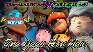 Boboiboy Movie 2 [Tera Yaar Hoon Main] [Song] [Dhamalastic Amv X Fabulous Amv]