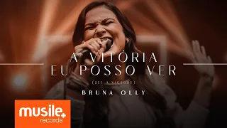 Bruna Olly - A Vitória Eu Posso Ver (Elevation Worship - See a Victory) - Ao Vivo