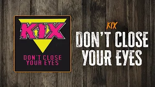 Kix - Don't Close Your Eyes | Lyrics