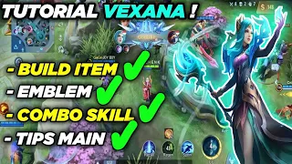 TUTORIAL VEXANA MOBILE LEGENDS ! CARA MENGGUNAKAN HERO VEXANA ! BUILD ITEM VEXANA TERSAKIT !