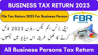 How to File Business Tax Return 2023 | Traders, Shopkeepers, Sole Proprietor |Business Person Return