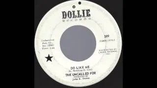 The Uncalled For - Do Like Me - '67 Garage Psych on Dollie label