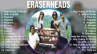 Eraserheads 2024 MIX ~ Top 10 Best Songs ~ Greatest Hits ~ Full Album